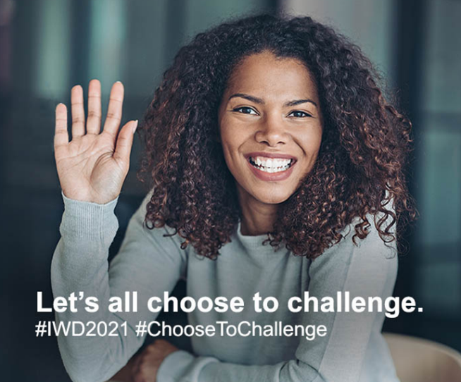 IWD 2021 #ChooseToChallenge
